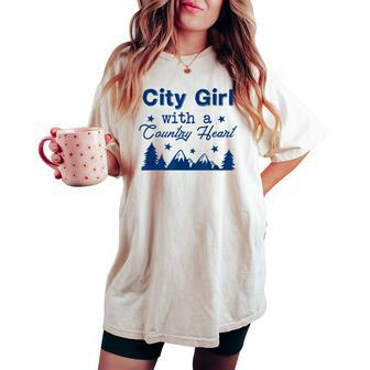 City Girl With A Country Heart Country Girls Trip Adventure Women's Oversized Comfort T-shirt | Mazezy
