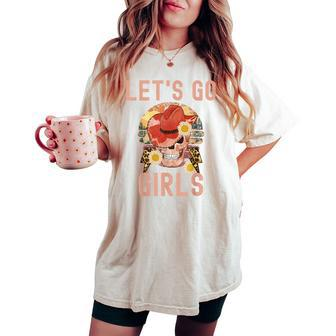 Lets Go Girls Bachelorette Party Western Cowgirl Hat Cowboy Women's Oversized Comfort T-shirt | Mazezy