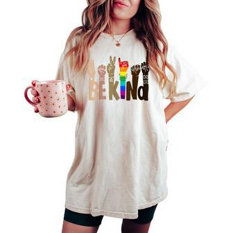 Be Kind Sign Language Lgbt Antiracism Kindness Raise Hand Women's Oversized Comfort T-shirt | Mazezy