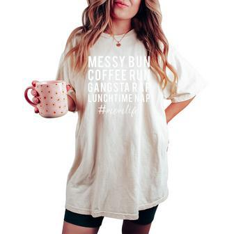 Messy Bun Coffee Run Mom Life Women's Oversized Comfort T-shirt | Mazezy
