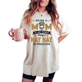 Being A Mom Is An Honor Being A Nay Nay Is Priceless Leopard Women's Oversized Comfort T-shirt | Mazezy