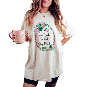 Read Books Be Kind Stay Weird Casual Book Lover Women's Oversized Comfort T-shirt | Mazezy