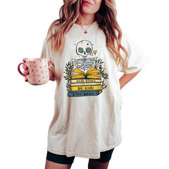 Read Books Be Kind Stay Weird Skeleton Reader Women's Oversized Comfort T-shirt | Mazezy