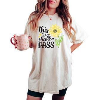 This Too Shall Pass Spread Joy Sunflower Lover Be Kind Women's Oversized Comfort T-shirt | Mazezy AU