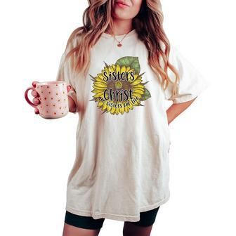 Sisters In Christ Are Sisters For Life Sunflower Christian Women's Oversized Comfort T-shirt | Mazezy