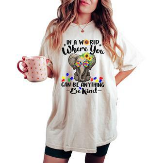 In A World Where You Can Be Anything Be Kind Autism Women's Oversized Comfort T-shirt | Mazezy