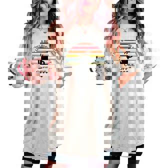 Admit It Life Would Be Boring Without Me Coffee Lovers Women's Oversized Comfort T-shirt | Mazezy