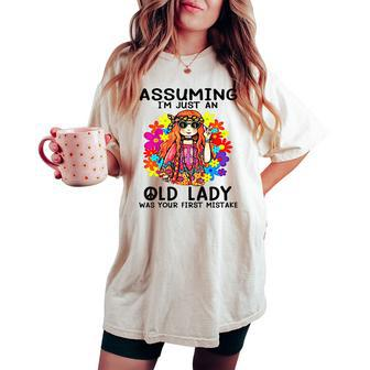 Assuming I'm Just An Old Lady Was Your First Mistake Hippie Women's Oversized Comfort T-shirt - Monsterry AU