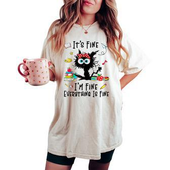 Black Cat It's Fine I'm Fine Everything Is Fine Teacher Life Women's Oversized Comfort T-shirt - Monsterry DE