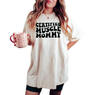 Certified Muscle Mommy On Back Women's Oversized Comfort T-shirt - Seseable
