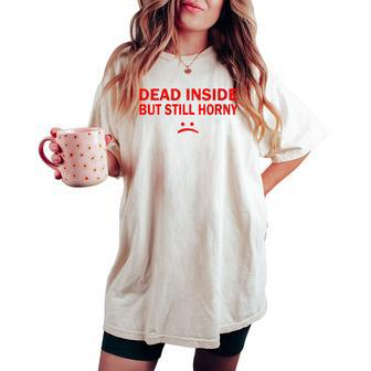 Couples Xmas Husband And Wife Dead Inside But Still Horny Women's Oversized Comfort T-shirt | Mazezy AU