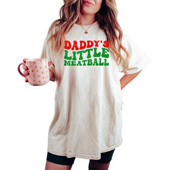 Daddy Little Meatball Groovy Italian Dad Women's Oversized Comfort T-shirt - Seseable