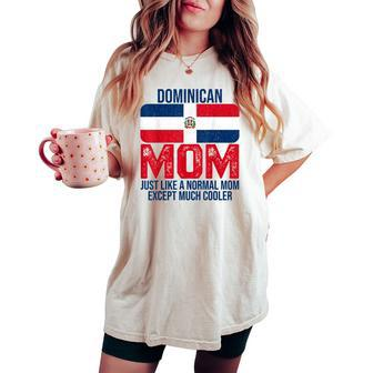 Dominican Mom Dominican Republic Flag Mother's Day Women's Oversized Comfort T-shirt | Mazezy