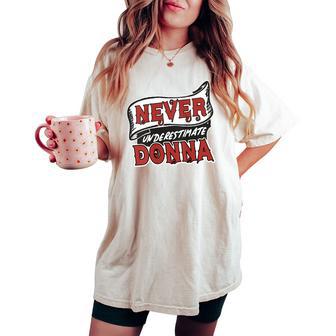 Donna Name Never Underestimate Donna Donna Women's Oversized Comfort T-shirt - Thegiftio UK