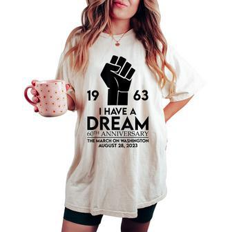 I Have A Dream Speech 60Th Anniversary Washington 1963 Women's Oversized Comfort T-shirt - Seseable