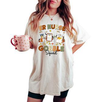 Er Nurse Gobble Squad Turkey Er Nurse Thanksgiving Women's Oversized Comfort T-shirt | Mazezy