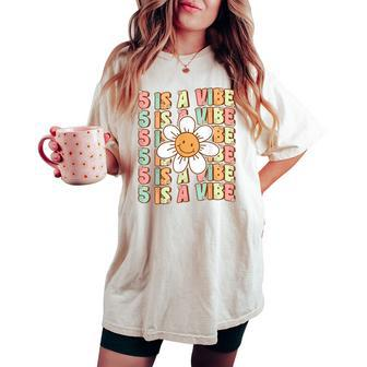 Five Is A Vibe Cute Groovy 5Th Birthday Party Daisy Flower Women's Oversized Comfort T-shirt - Seseable