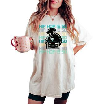 Hip Hop Is 50 Years Old Anniversary Boom Box Dj Women's Oversized Comfort T-shirt - Monsterry UK