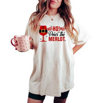 Ho Ho Ho Pour The Merlot Christmas Wine Lover Women's Oversized Comfort T-shirt | Mazezy