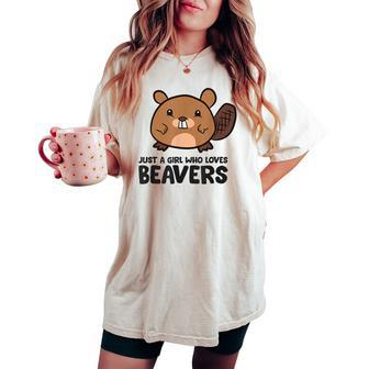 Just A Girl Who Loves Beavers Cute Beaver Women's Oversized Comfort T-shirt | Mazezy