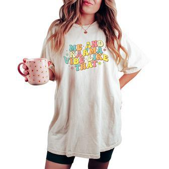 Me And Karma Vibe Like That Groovy Retro Hippie Flower Women's Oversized Comfort T-shirt - Thegiftio UK