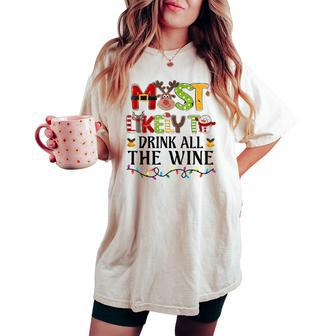 Most Likely To Drink All The Wine Christmas Family Matching Women's Oversized Comfort T-shirt - Monsterry CA