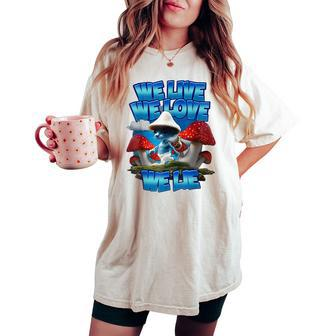 We Live We Love We Lie Blue Mushroom Cat Trendy Meme Women's Oversized Comfort T-shirt - Monsterry