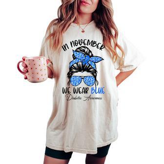 In November We Wear Blue Messy Bun Diabetes Awareness Women's Oversized Comfort T-shirt - Seseable