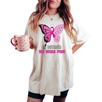 In October We Wear Pink Butterfly Breast Cancer Awareness Women's Oversized Comfort T-shirt - Seseable