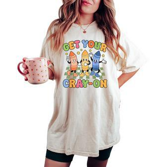Retro Get Your Cray-On Teacher Happy First Day Of School Women's Oversized Comfort T-shirt - Seseable