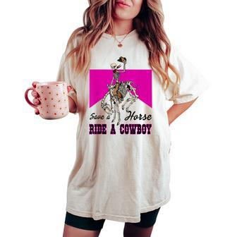 Save A Horse Ride A Cowboy Skeleton Western Pink Women's Oversized Comfort T-shirt - Seseable