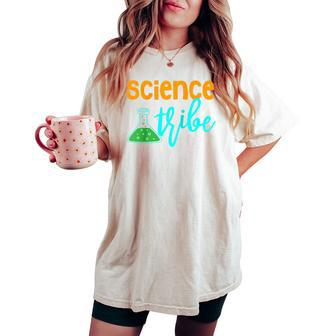 Science Tribe Lover New Scientist Teacher Professor Quote Women's Oversized Comfort T-shirt | Mazezy