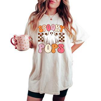 Spooky Pops Halloween Dad Ghost Costume Retro Groovy Women's Oversized Comfort T-shirt | Mazezy