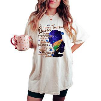 Taurus Queen I Am Stronger Birthday For Black Women Women's Oversized Comfort T-shirt | Mazezy