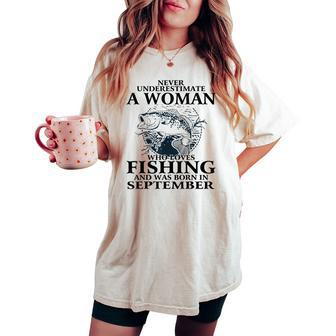 Never Underestimate Awoman Who Loves Fishing -September Women's Oversized Comfort T-shirt - Thegiftio UK