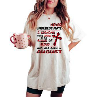Never Underestimate A Grandma Blood Of Jesus August Women's Oversized Comfort T-shirt - Seseable