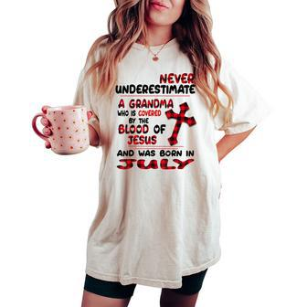 Never Underestimate A Grandma Blood Of Jesus July Women's Oversized Comfort T-shirt - Seseable