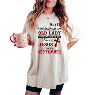 Never Underestimate An Old Lady Love Jesus Born In September Women's Oversized Comfort T-shirt | Mazezy