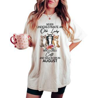 Never Underestimate An Old Lady Who Loves Cats August Women's Oversized Comfort T-shirt - Seseable