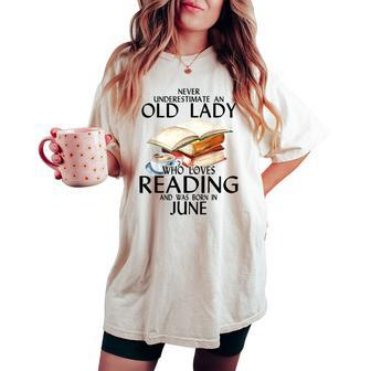 Never Underestimate An Old Lady Who Loves Reading June Women's Oversized Comfort T-shirt | Mazezy