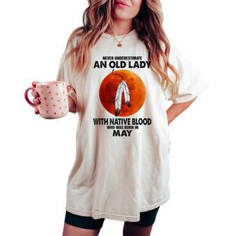 Never Underestimate An Old Lady With Native Blood May Women's Oversized Comfort T-shirt - Thegiftio UK