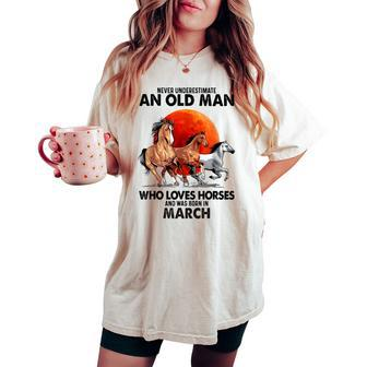 Never Underestimate An Old Man Who Loves Horses And Was Bor Women's Oversized Comfort T-shirt - Seseable