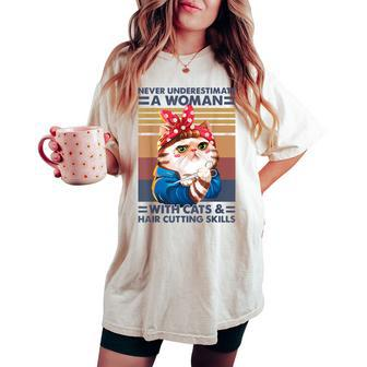 Never Underestimate A Woman With Cats & Hair Cutting Skills Women's Oversized Comfort T-shirt | Mazezy