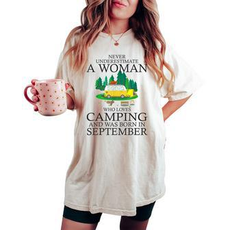 Never Underestimate A Woman Who Loves Camping Born September Women's Oversized Comfort T-shirt | Mazezy