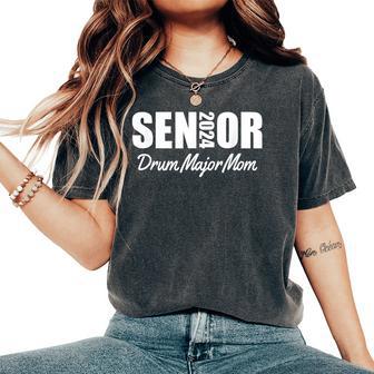 2024 Senior Drum Major Mom 2024 Marching Band Parent Women's Oversized Comfort T-Shirt - Seseable