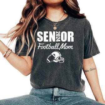 2024 Senior Football Mom Football Team Parent Class Of 2024 Women's Oversized Comfort T-Shirt - Thegiftio UK