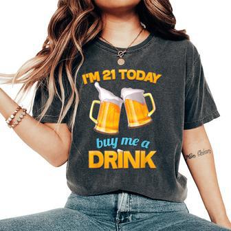 21St Birthday I'm 21 Today Buy Me A Drink Beer Women's Oversized Comfort T-Shirt | Mazezy