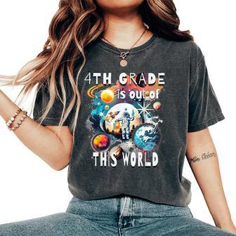 4Th Grade Is Out Of This World Back To School Astronaut Women's Oversized Comfort T-Shirt - Seseable