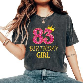 83Rd Birthday Girl Princess 83 Years Old 83Rd Women's Oversized Comfort T-Shirt | Mazezy