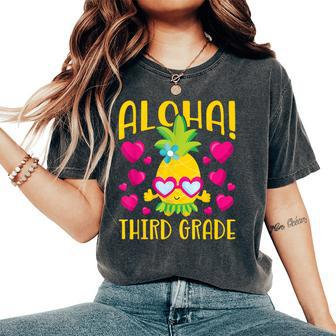 Aloha Third Grade Cute Pineapple Student Teacher Women's Oversized Comfort T-Shirt | Mazezy